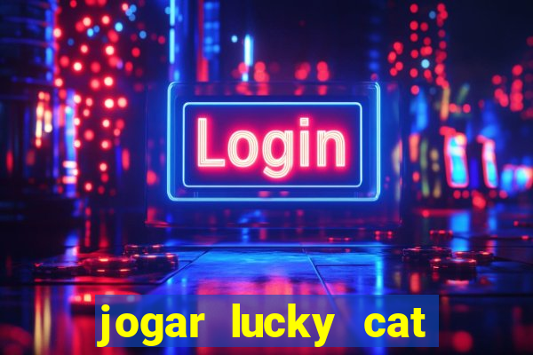 jogar lucky cat modo demo